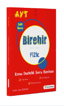 AYT BİREBİR FİZİK KONU DESTEKLİ SORU BANKASI